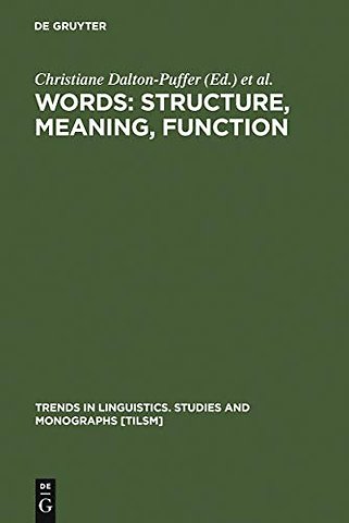 Words: Structure, Meaning, Function – A Festschrift for Dieter Kastovsky