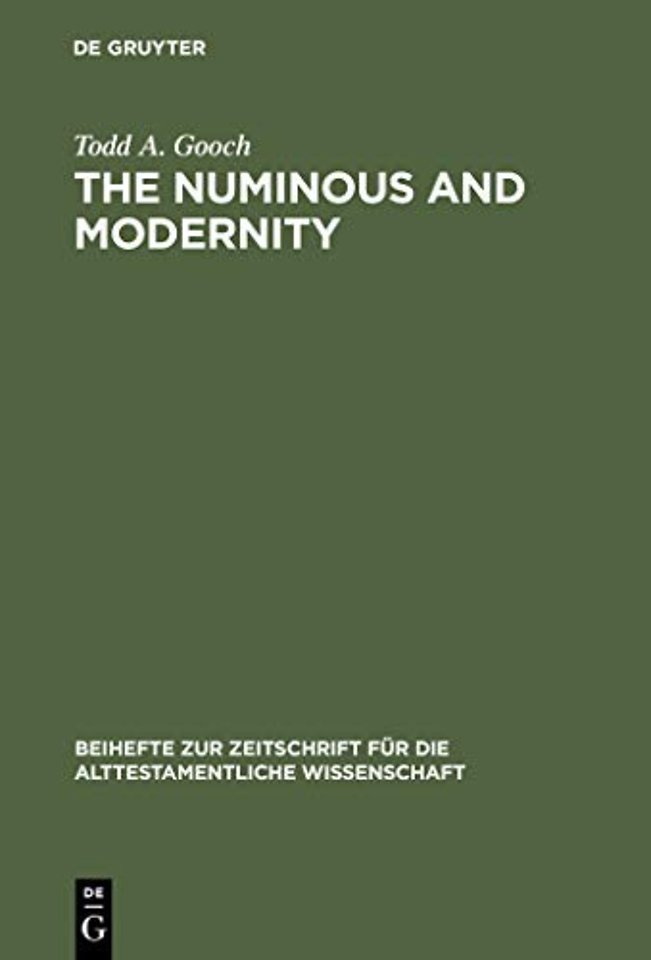 The Numinous and Modernity – An Interpretation of Rudolf Otto`s Philosophy of Religion