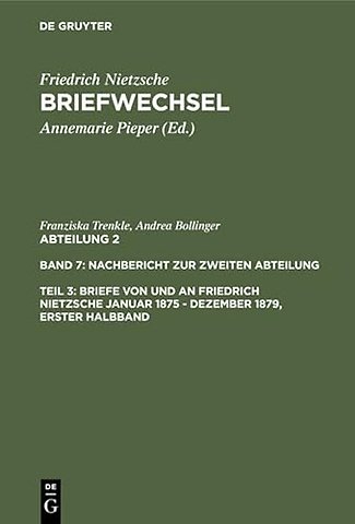 Briefe von und an Friedrich Nietzsche Januar 1875 – Dezember 1879. Gesamtregister zur zweiten Abteilung