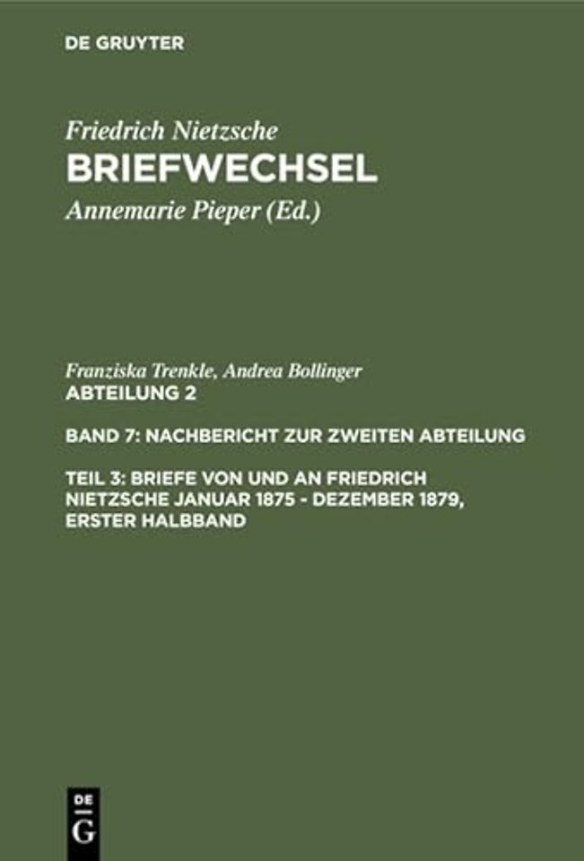 Briefe von und an Friedrich Nietzsche Januar 1875 – Dezember 1879. Gesamtregister zur zweiten Abteilung