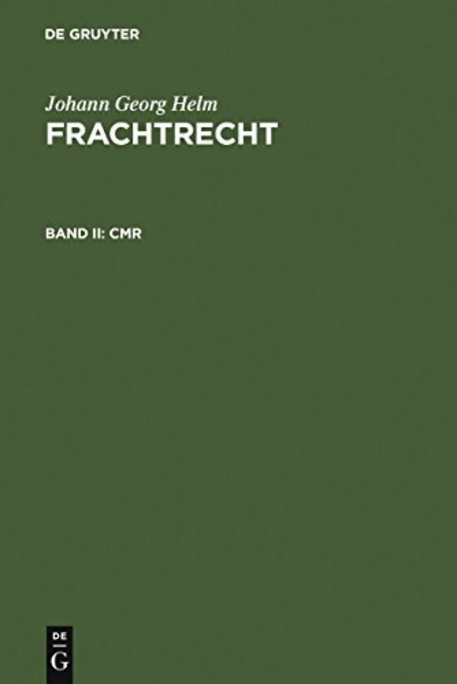 CMR – (Sonderausgabe der Kommentierung Anhang VI nach § 452 HGB: CMR aus: Staub. Handelsgesetzbuch. Groβkommentar. 4. neubearb. Auf