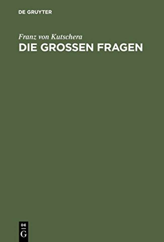 Die groβen Fragen – Philosophisch–theologische Gedanken