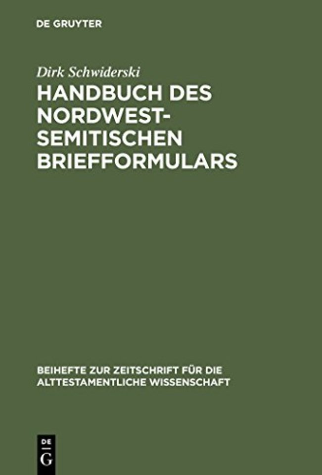 Handbuch des nordwestsemitischen Briefformulars – Ein Beitrag zur Echtheitsfrage der aramäischen Briefe des Esrabuches