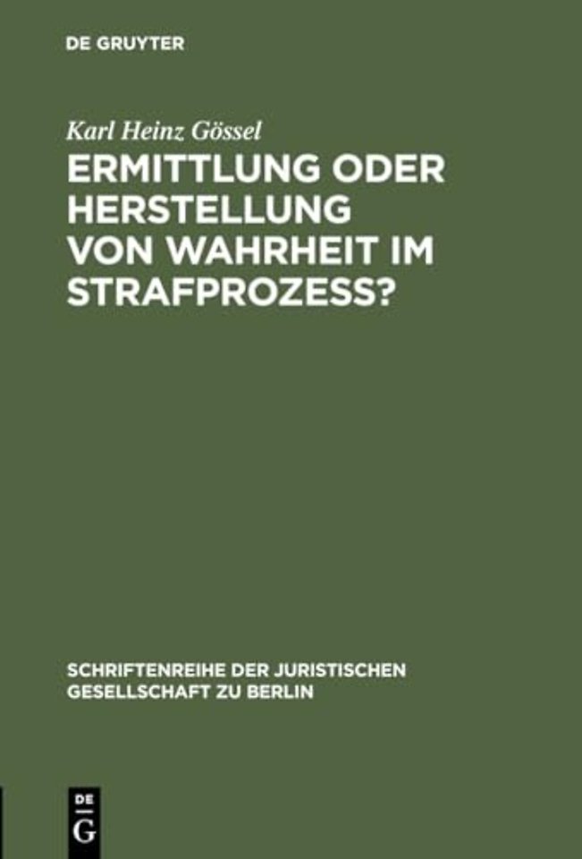 Ermittlung oder Herstellung von Wahrheit im Strafprozeß?