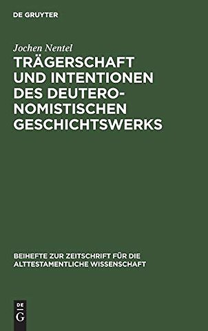 Trägerschaft und Intentionen des deuteronomistis – Untersuchungen zu den Reflexionsreden Jos 1;23;24, 1 Sam 12 und 1 Kön 8