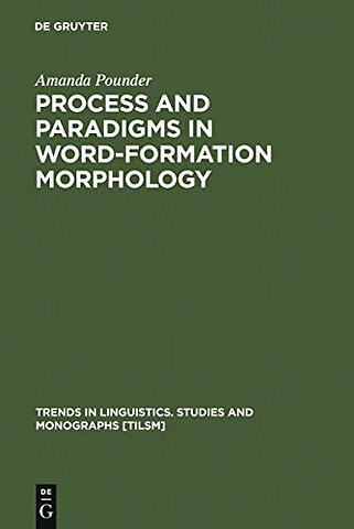 Process and Paradigms in Word–Formation Morphology