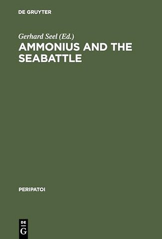 Ammonius and the Seabattle – Texts, Commentary and Essays