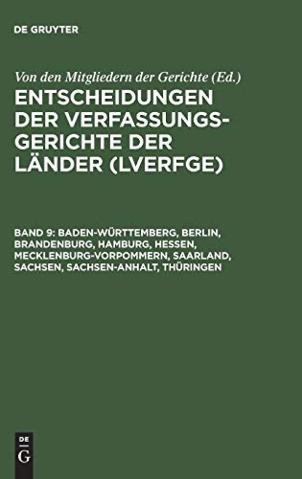 Entscheidungen der Verfassungsgerichte der Lander (LVerfGE), Band 9, Baden-Wurttemberg, Berlin, Brandenburg, Hamburg, Hessen, Mecklenburg-Vorpommern, Saarland, Sachsen, Sachsen-Anhalt, Thuringen