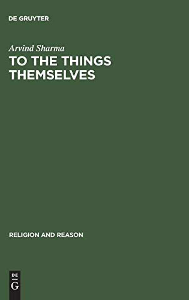 To the Things Themselves – Essays on the Discourse and Practice of the Phenomenology of Religion