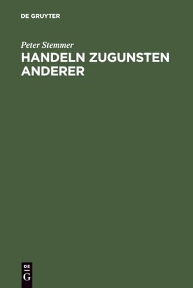 Handeln zugunsten anderer – Eine moralphilosophische Untersuchung