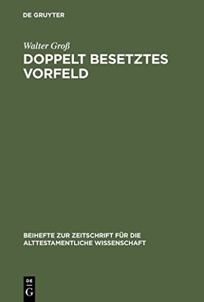 Doppelt besetztes Vorfeld – Syntaktische, pragmatische und übersetzungstechnische Studien zum althebräischen Verbalsatz