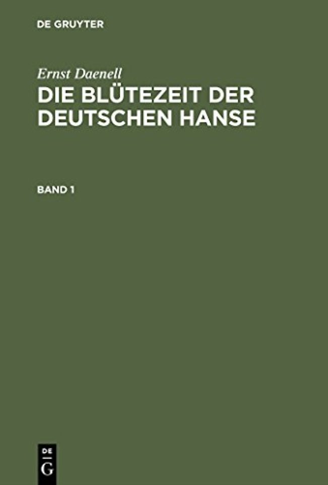 Die Blütezeit der deutschen Hanse – Hansische Geschichte von der zweiten Hälfte des XIV. bis zum letzten Viertel des XV. Jahrhunderts