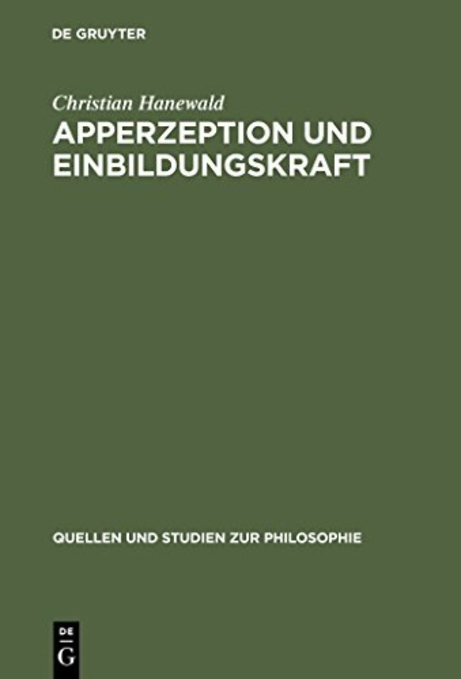 Apperzeption und Einbildungskraft – Die Auseinandersetzung mit der theoretischen Philosophie Kants in Fichtes früher Wissenschaftsl
