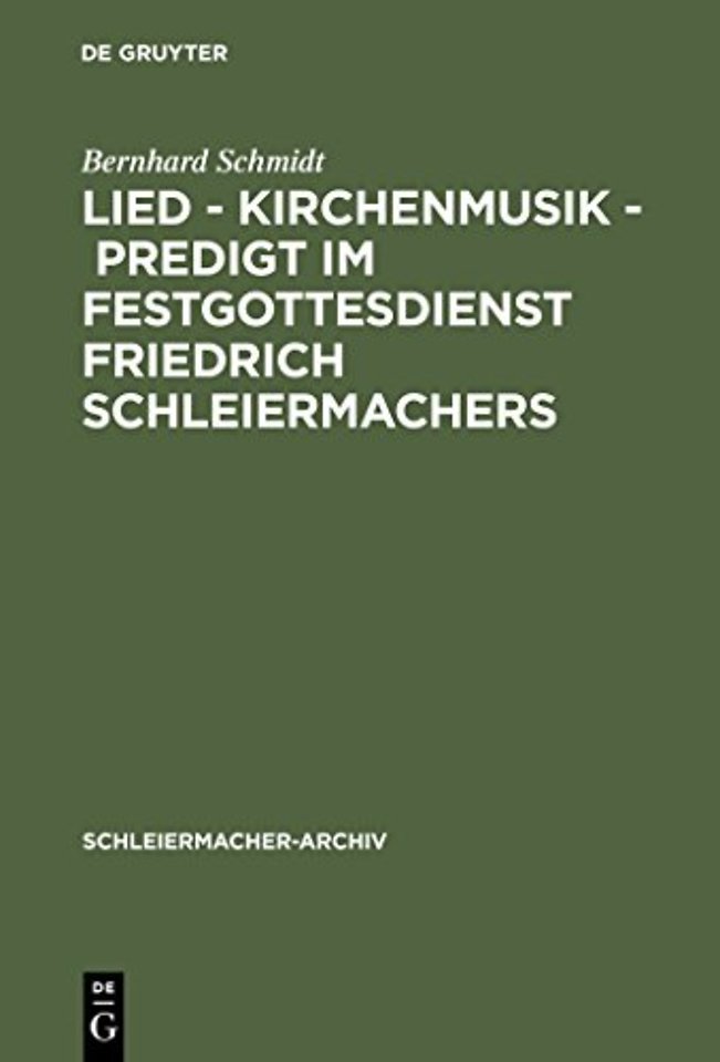 Lied – Kirchenmusik – Predigt im Festgottesdiens – Zur Rekonstruktion seiner liturgischen Praxis