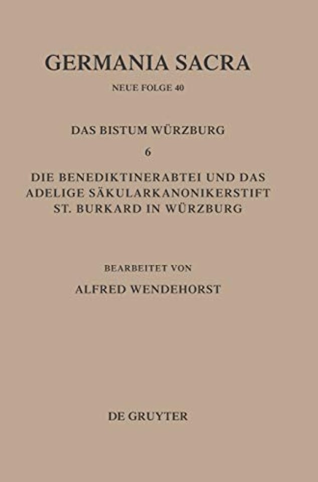 Die Bistümer der Kirchenprovinz Mainz. Das Bistum Würzburg 6. Die Benediktinerabtei und das adeligeSäkularkononikerstift St. Burkard in Säkula