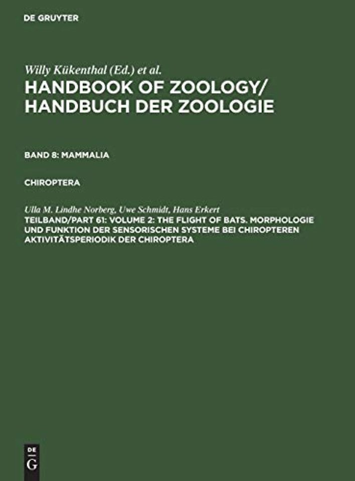 Volume 2: The Flight of Bats. Morphologie und Funktion der sensorischen Systeme bei Chiropteren Aktivitätsperiodik der Chiroptera