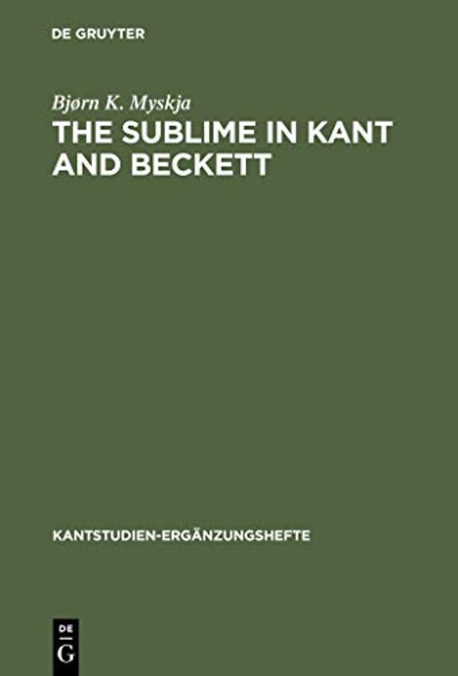 The Sublime in Kant and Beckett – Aesthetic Judgement, Ethics and Literature