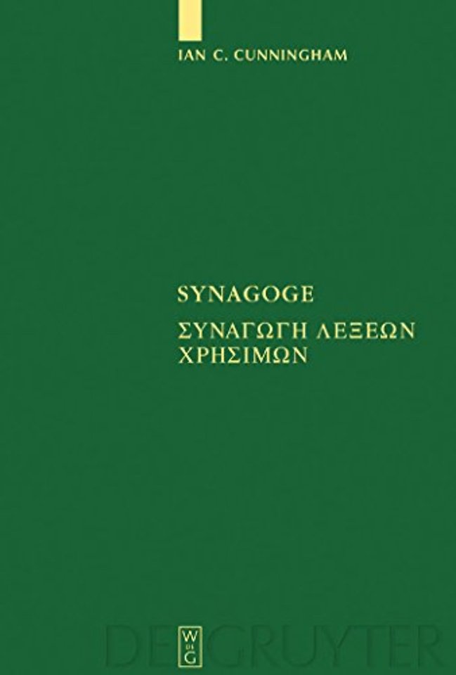 Synagoge – [Synagoge lexeon chresimon] Texts of the Original Version and of MS. B