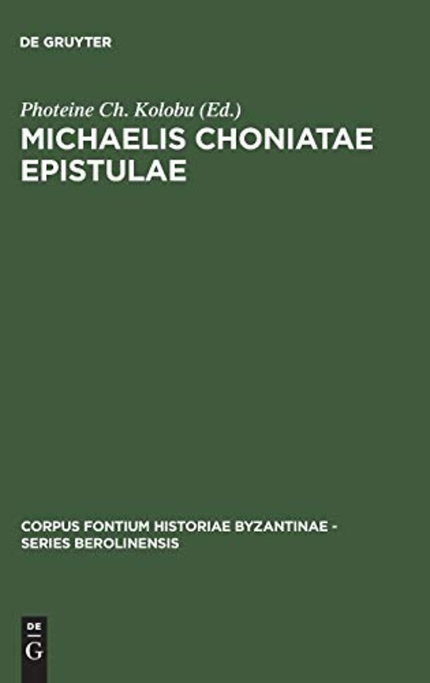 Michaelis Choniatae Epistulae – Recensuit Foteini Kolovou