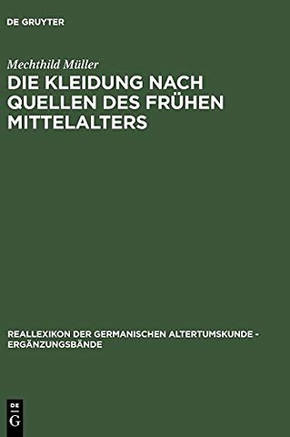 Die Kleidung nach Quellen des frühen Mittelalter – Textilien und Mode von Karl dem Groβen bis Heinrich III