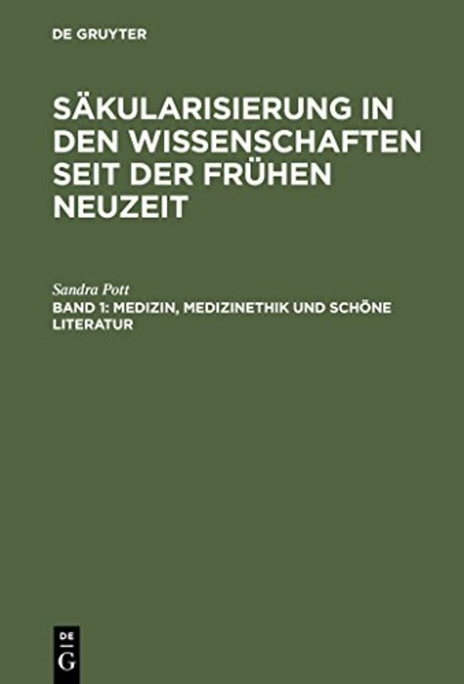 Medizin, Medizinethik und schöne Literatur – Studien zu Säkularisierungsvorgängen vom frühen 17. bis zum frühen 19. Jahrhundert