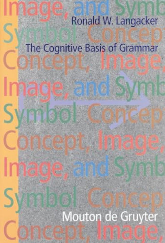 Concept, Image, and Symbol – The Cognitive Basis of Grammar