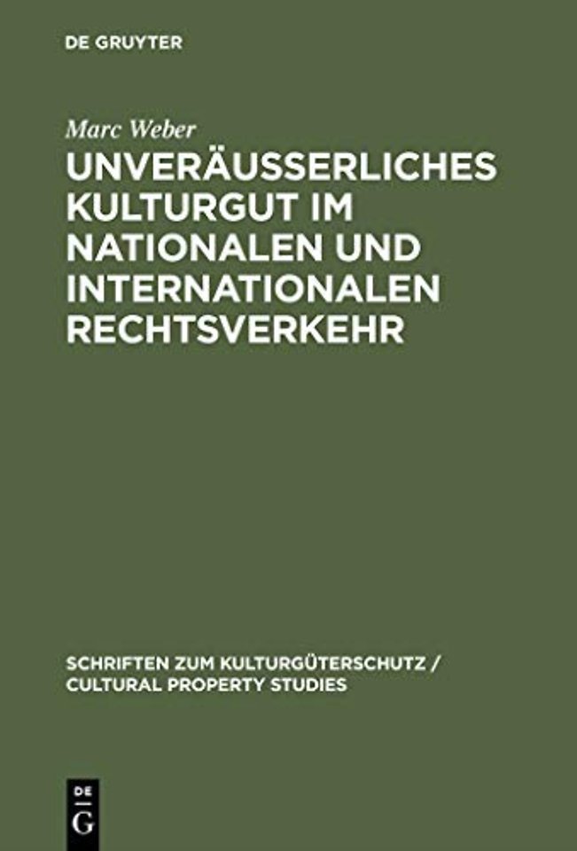 Unveräuβerliches Kulturgut im nationalen und internationalen Rechtsverkehr