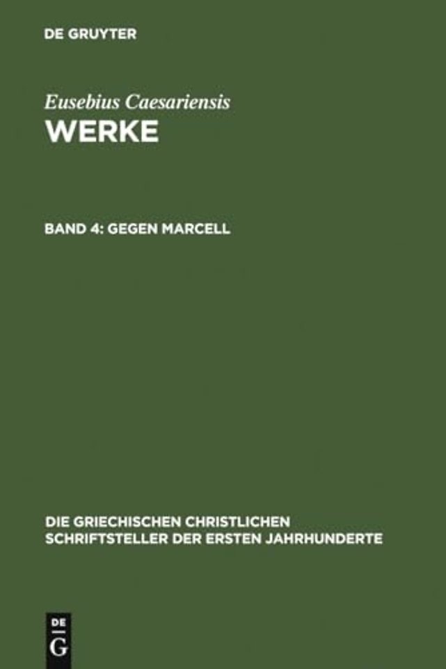 Gegen Marcell – Über die kirchliche Theologie. Die Fragmente Marcells