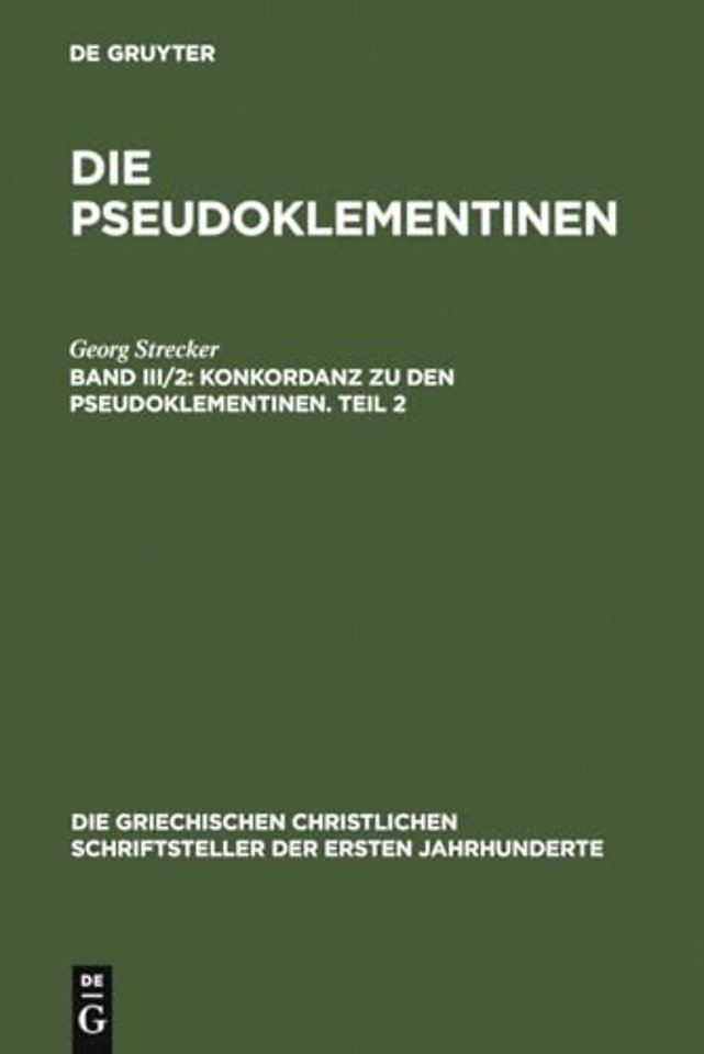 Konkordanz zu den Pseudoklementinen, Teil 2 – Griechisches Wortregister, Syrisches Wortregister, Index nominum, Stellenregister