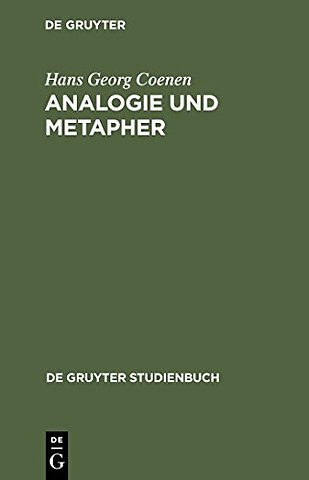 Analogie und Metapher – Grundlegung einer Theorie der bildlichen Rede