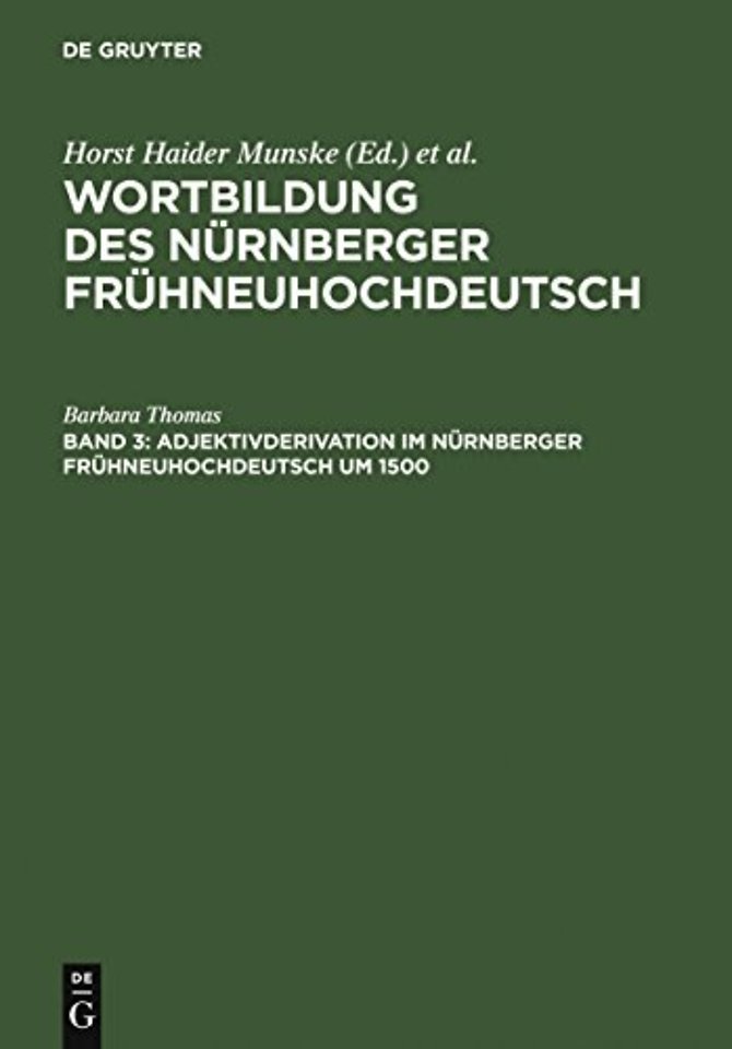 Adjektivderivation im Nürnberger Frühneuhochdeut – Eine historisch–synchrone Analyse anhand von Texten Albrecht Dürers, Veit Dietrichs und Heinric