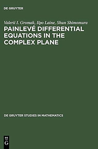 Painlevé Differential Equations in the Complex Plane