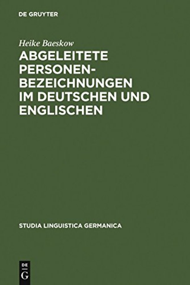 Abgeleitete Personenbezeichnungen im Deutschen u – Kontrastive Wortbildungsanalysen im Rahmen des Minimalistischen Programms und unter Berücksichtig