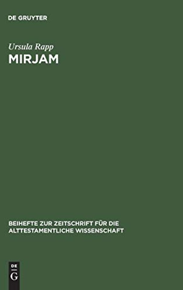 Mirjam – Eine feministisch–rhetorische Lektüre der Mirjamtexte in der hebräischen Bibel