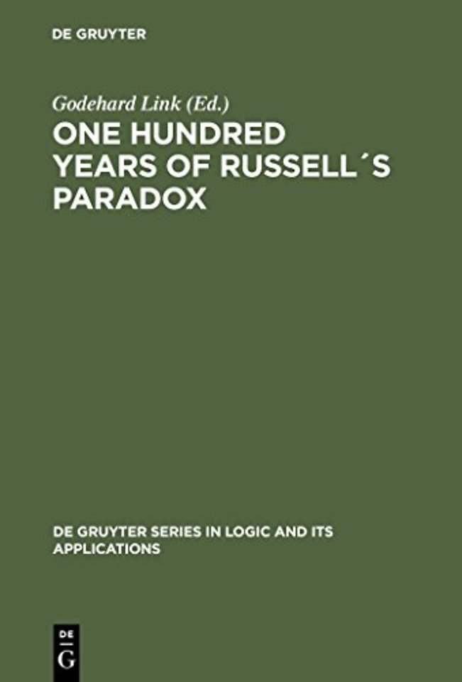One Hundred Years of Russell´s Paradox – Mathematics, Logic, Philosophy