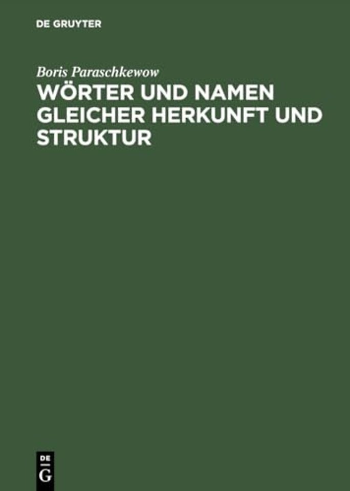 Wörter und Namen gleicher Herkunft und Struktur – Lexikon etymologischer Dubletten im Deutschen