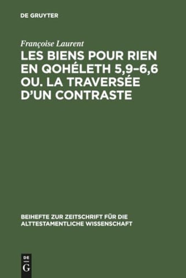 Les biens pour rien en Qoheleth 5,9–6,6 ou. La traversee d’un contraste