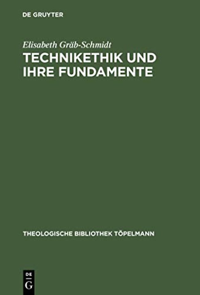 Technikethik und ihre Fundamente – Dargestellt in Auseinandersetzung mit den technikethischen Ansätzen von Günter Ropohl und Walter Christoph Zi