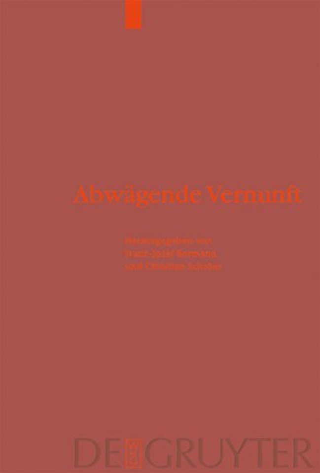 Abwägende Vernunft – Praktische Rationalität in historischer, systematischer und religionsphilosophischer Perspektive