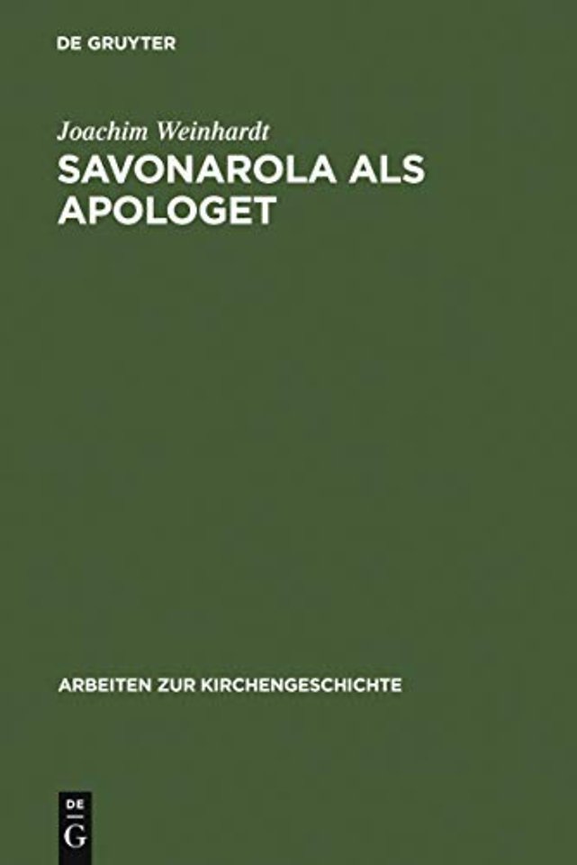 Savonarola als Apologet – Der Versuch einer empirischen Begründung des christlichen Glaubens in der Zeit der Renaissance