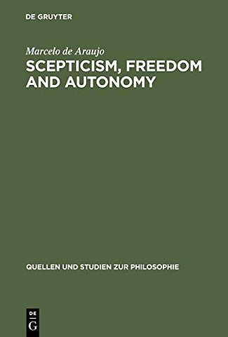 Scepticism, Freedom and Autonomy – A Study of the Moral Foundations of Descartes` Theory of Knowledge
