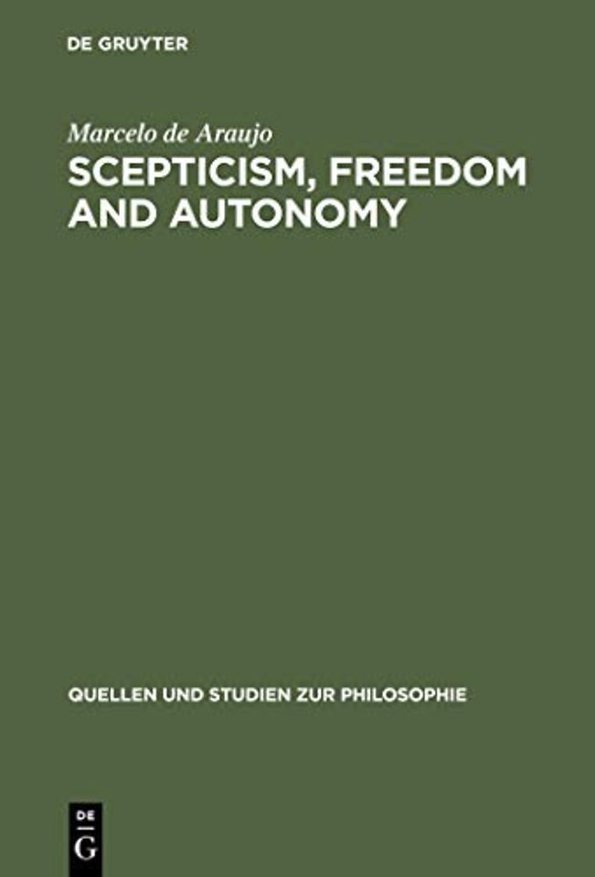 Scepticism, Freedom and Autonomy – A Study of the Moral Foundations of Descartes` Theory of Knowledge