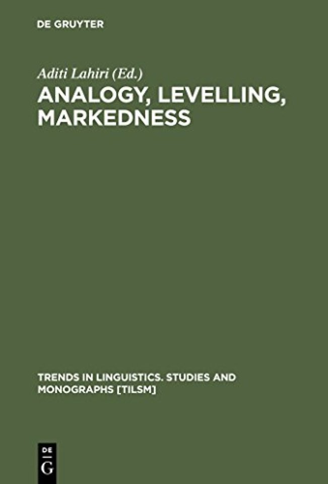 Analogy, Levelling, Markedness – Principles of Change in Phonology and Morphology