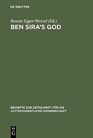Ben Sira`s God – Proceedings of the International Ben Sira Conference, Durham – Ushaw College 2001