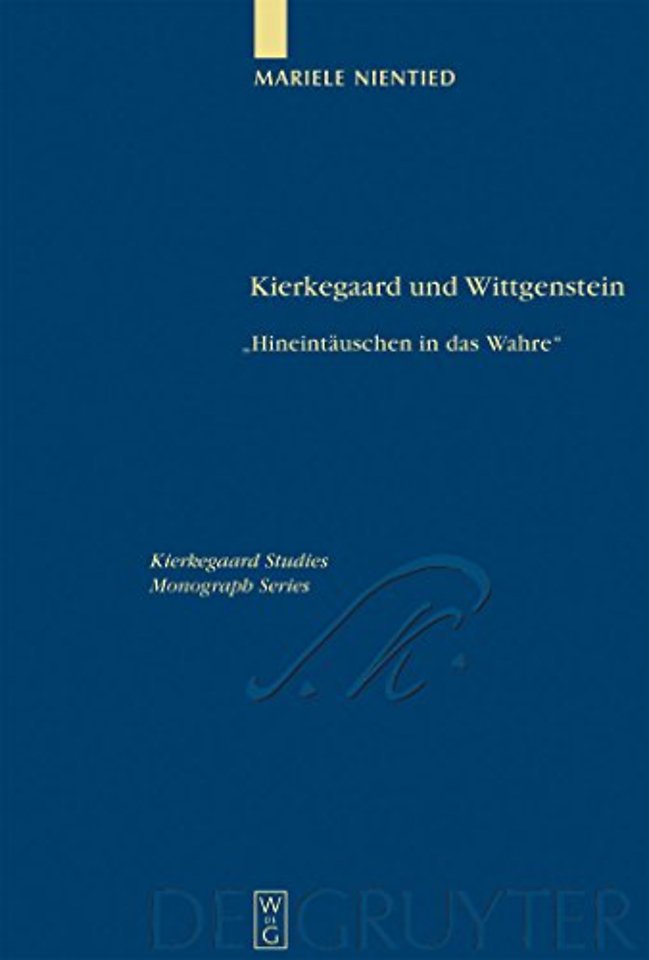 Kierkegaard und Wittgenstein – "Hineintäuschen in das Wahre"