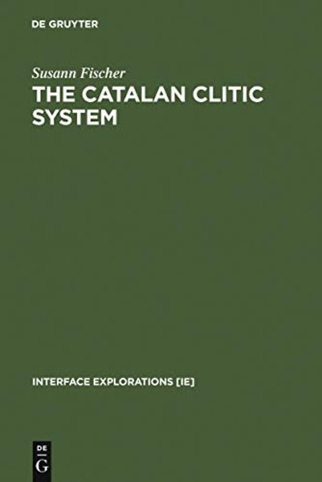 The Catalan Clitic System – A Diachronic Perspective on its Syntax and Phonology