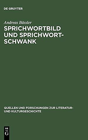 Sprichwortbild und Sprichwortschwank – Zum illustrativen und narrativen Potential von Metaphern in der deutschsprachigen Literatur um 15