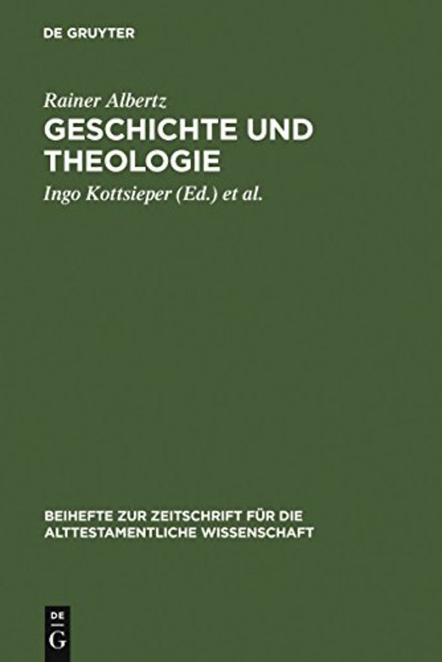 Geschichte und Theologie – Studien zur Exegese des Alten Testaments und zur Religionsgeschichte Israels