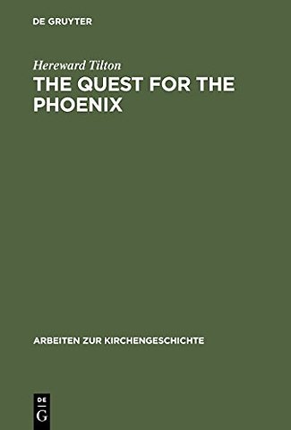 The Quest for the Phoenix – Spiritual Alchemy and Rosicrucianism in the Work of Count Michael Maier (1569–1622)