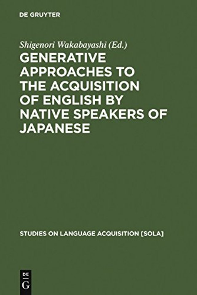 Generative Approaches to the Acquisition of English by Native Speakers of Japanese
